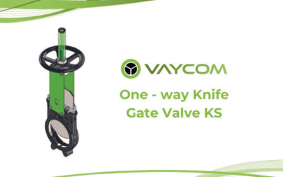 Advantages of Vaycom KS Knife Gate Valves in the Industry